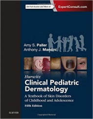 HURWITZ CLINICAL PEDIATRIC DERMATOLOGY: a textbook of skin disorders of childhood and adolescence, 5th edition 