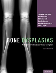 Bone Dysplasias An Atlas of Genetic Disorders of Skeletal Development, 4th Edition