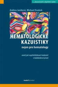 Hematologické kazuistiky nejen pro hematology aneb jak nepřehlédnout leukemii v každodenní praxi 2., přepracované a doplněné vydání