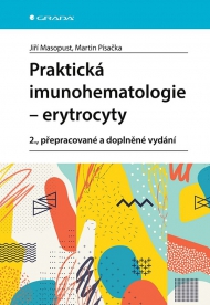 Praktická imunohematologie – erytrocyty, 2., přepracované a doplněné vydání