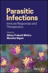 Parasitic Infections: Immune Responses and Therapeutics