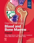 Diagnostic Pathology: Blood and Bone Marrow, 3rd Edition